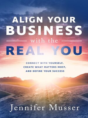 cover image of Align Your Business with the Real You